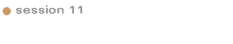 Session 11